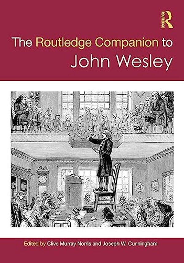 The Routledge Companion To John Wesley-..