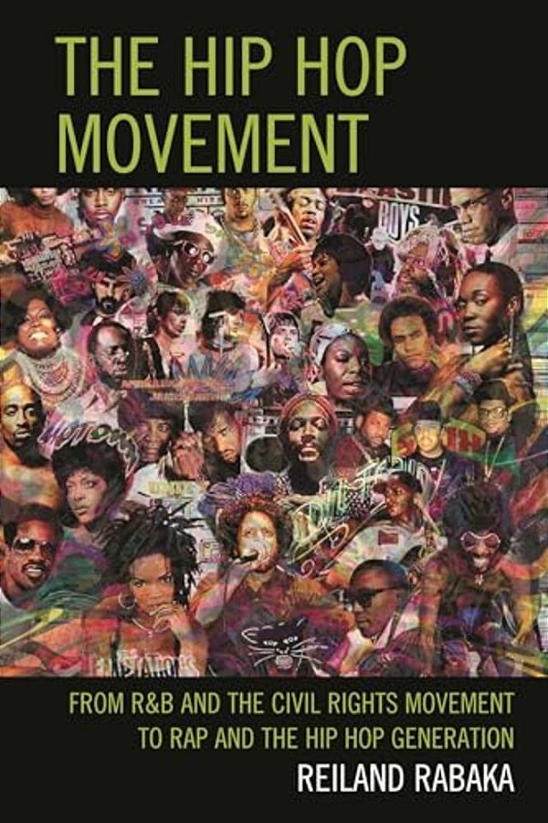 The Hip Hop Movement: From R&b And The Civil Rights Movement To Rap And The Hip Hop Generation-..