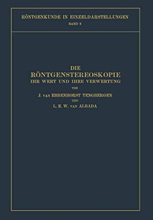 Die Röntgenstereoskopie: Ihr Wert Und Ihre Verwertung-..