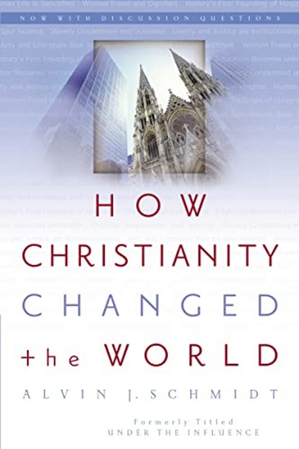 How Christianity Changed The World-..