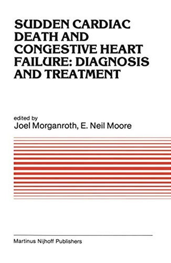 Sudden Cardiac Death And Congestive Heart Failure: Diagnosis And Treatment: Proceedings Of The Symposium On New Drugs And Devices, Held At Philadelphi-..