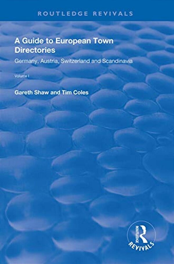 A Guide To European Town Directories: Volume One - Germany, Austria, Switzerland And Scandinavia. -..