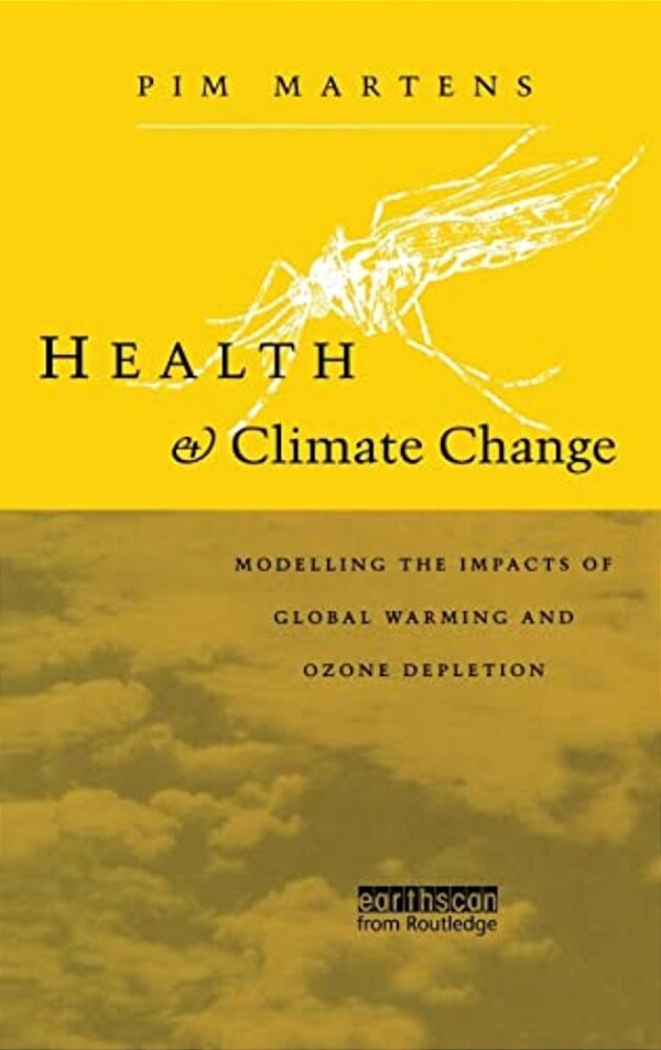 Health And Climate Change: Modelling The Impacts Of Global Warming And Ozone Depletion-..