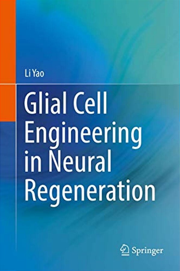 Glial Cell Engineering In Neural Regeneration-..