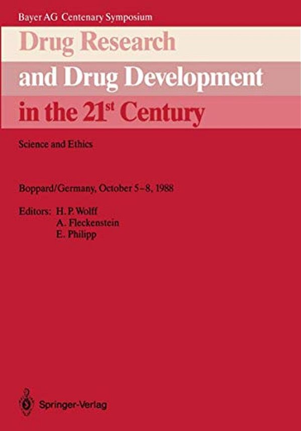 Drug Research And Drug Development In The 21St Century: Science And Ethics-..