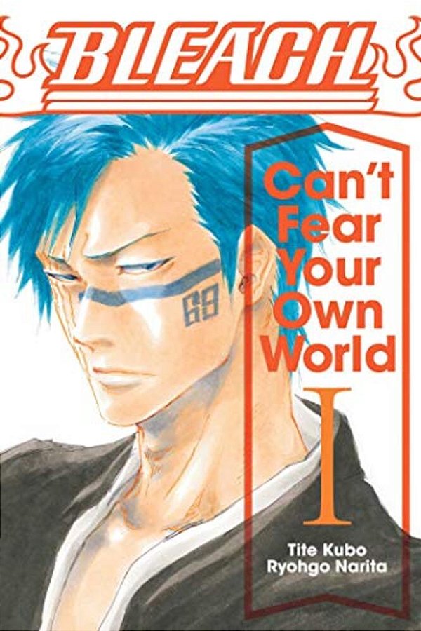 Bleach: Can't Fear Your Own World, Vol. 1-..