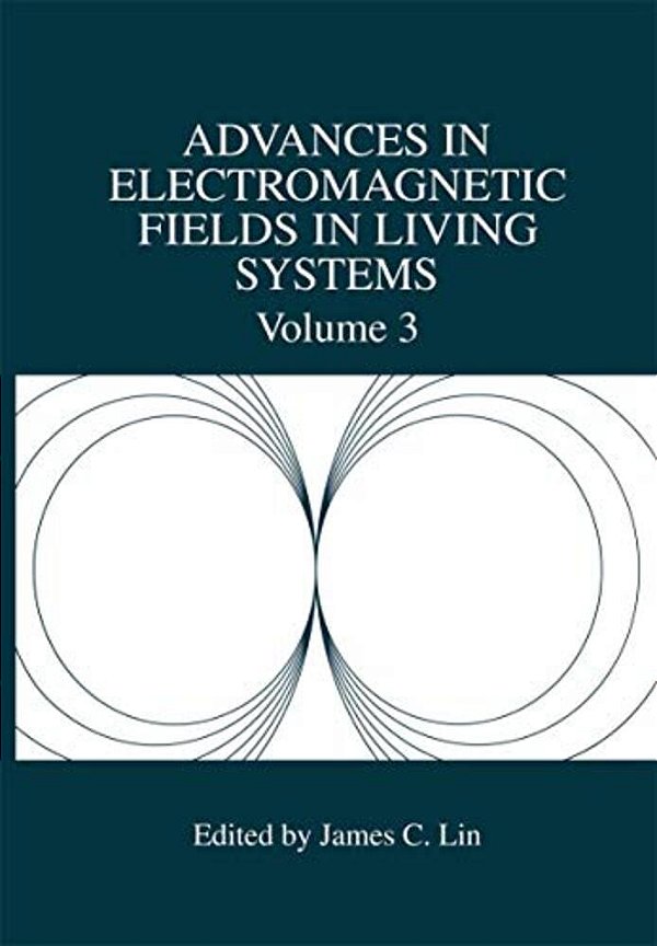 Advances In Electromagnetic Fields In Living Systems-..