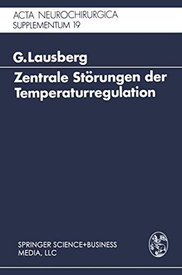 Zentrale Störungen Der Temperaturregulation: Eine Klinisch-Experimentelle Studie-..