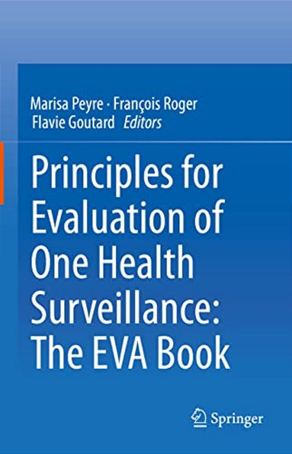Principles For Evaluation Of One Health Surveillance: The Eva Book-..