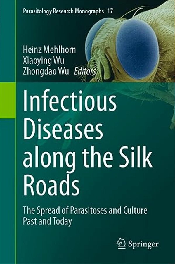 Infectious Diseases Along The Silk Roads: The Spread Of Parasitoses And Culture Past And Today-..