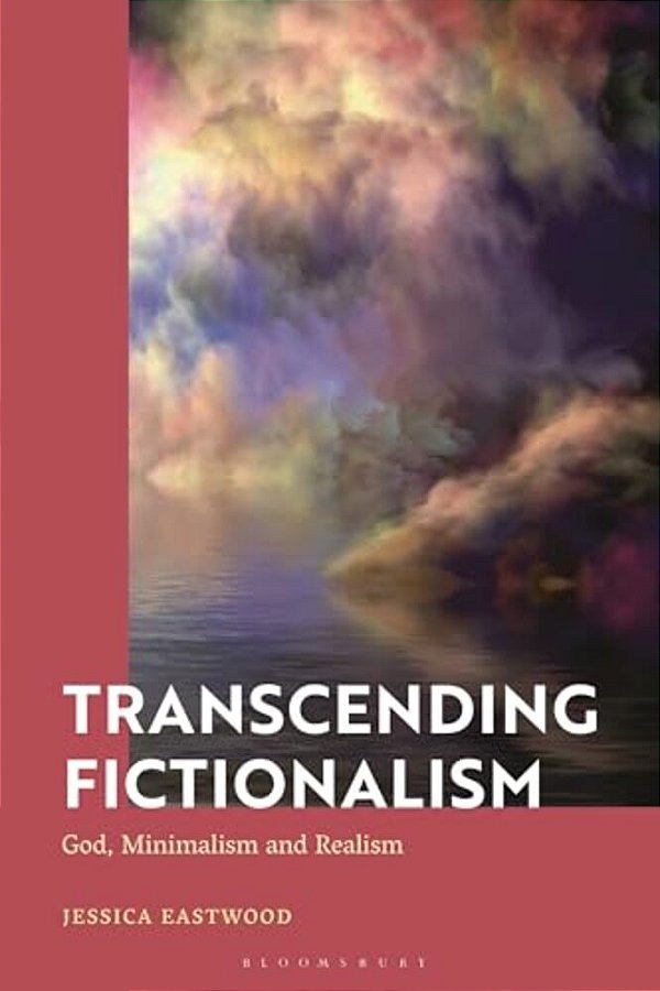 Transcending Fictionalism: God, Minimalism And Realism-..
