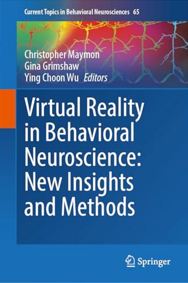 Virtual Reality In Behavioral Neuroscience: New Insights And Methods-..