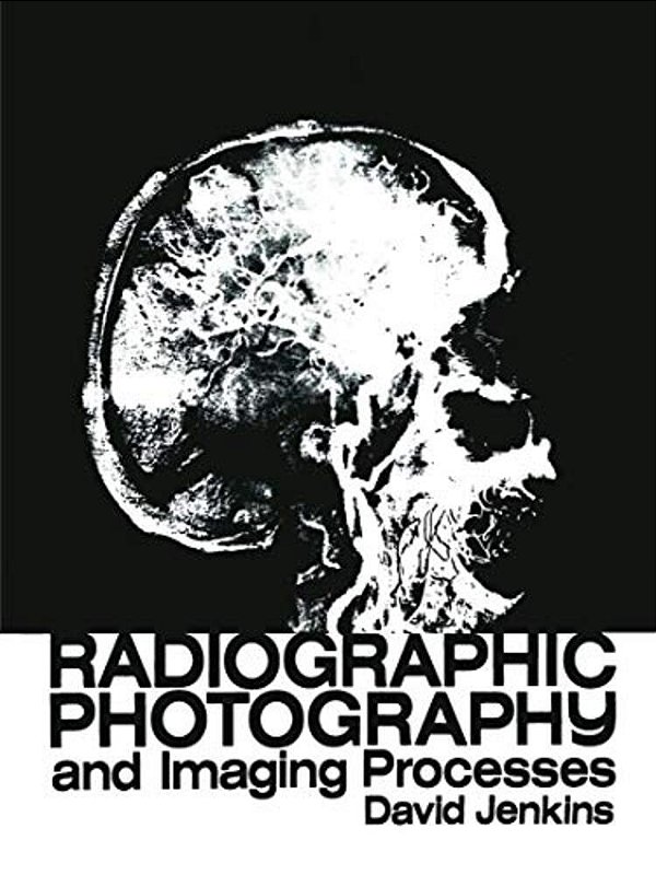Radiographic Photography And Imaging Processes-..
