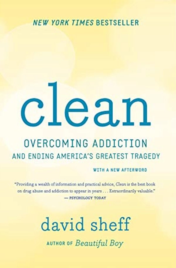 Clean: Overcoming Addiction And Ending America's Greatest Tragedy-..