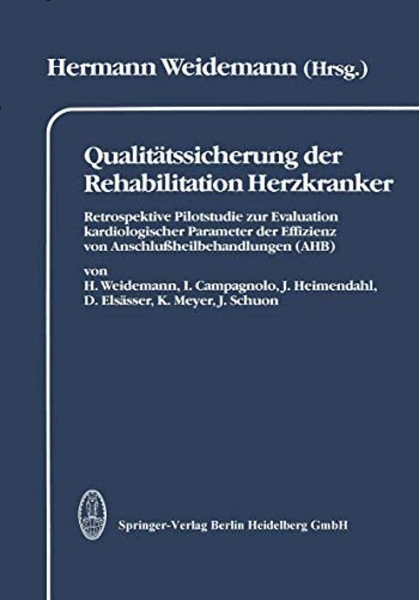 Qualitätssicherung Der Rehabilitation Herzkranker: Retrospektive Pilotstudie Zur Evaluation Kardiologischer Parameter Der Effizienz Von Anschlußheilbe-..