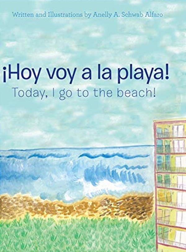 ¡Hoy Voy A La Playa!: Today I Go To The Beach!-..