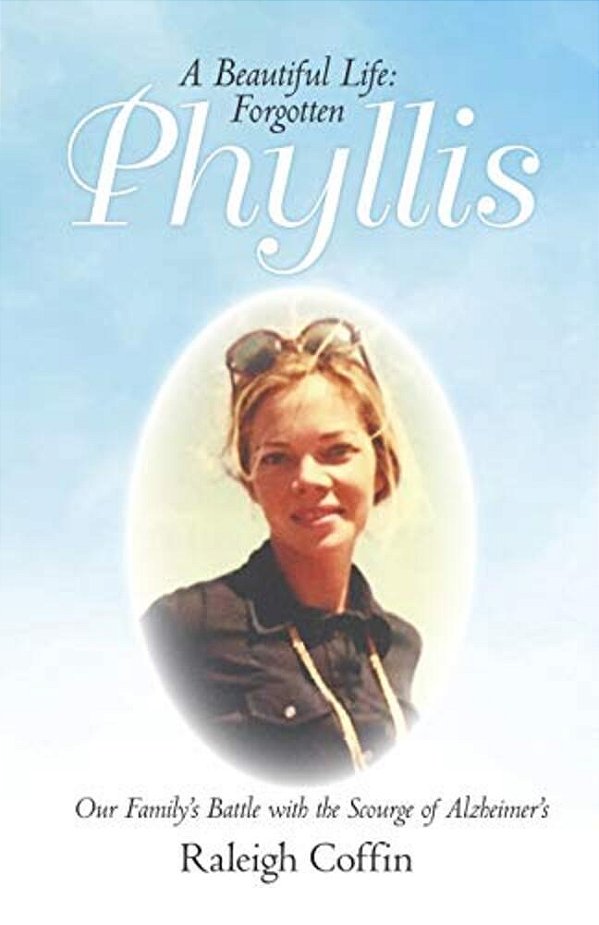 Phyllis: A Beautiful Life: Forgotten-..