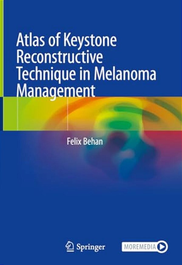 Atlas Of Keystone Reconstructive Technique In Melanoma Management-..