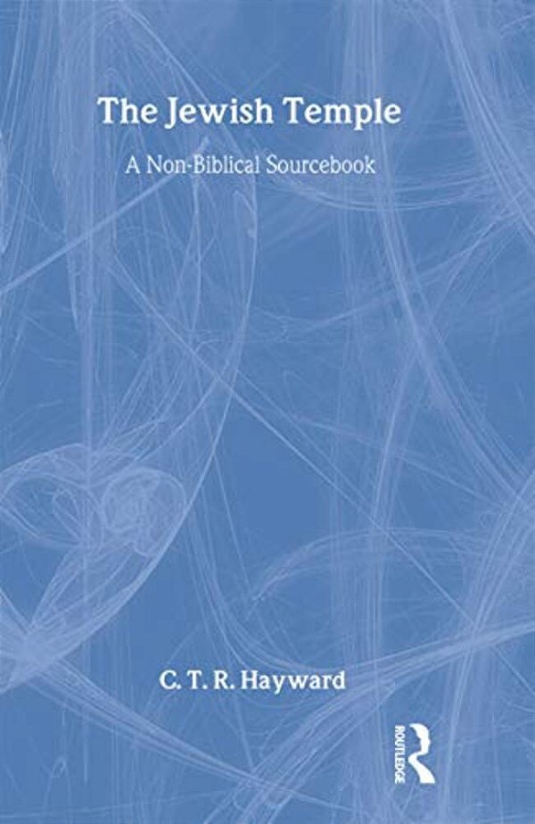 The Jewish Temple: A Non-Biblical Sourcebook-..