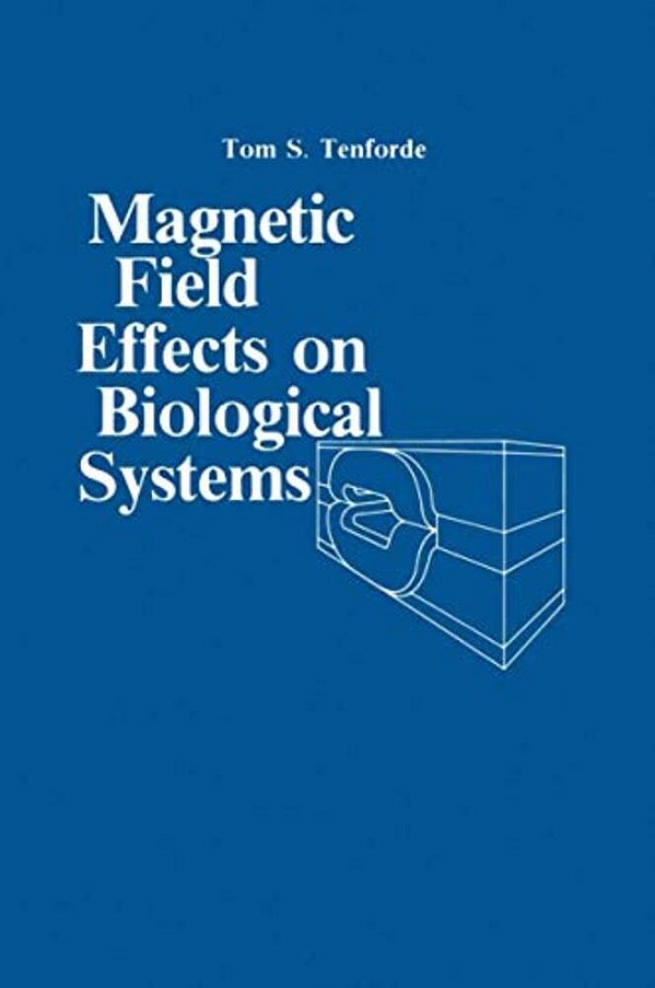 Magnetic Field Effect On Biological Systems: Based On The Proceedings Of The Biomagnetic Effects Workshop Held At Lawrence Berkeley Laboratory Univers-..