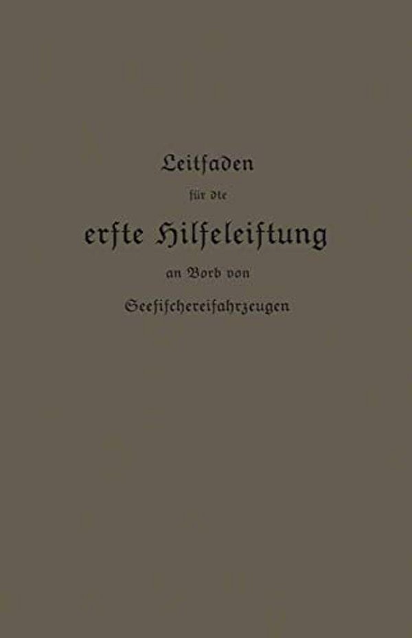 Leitfaden Für Die Erste Hilfeleistung An Bord Von Seefischereifahrzeugen-..