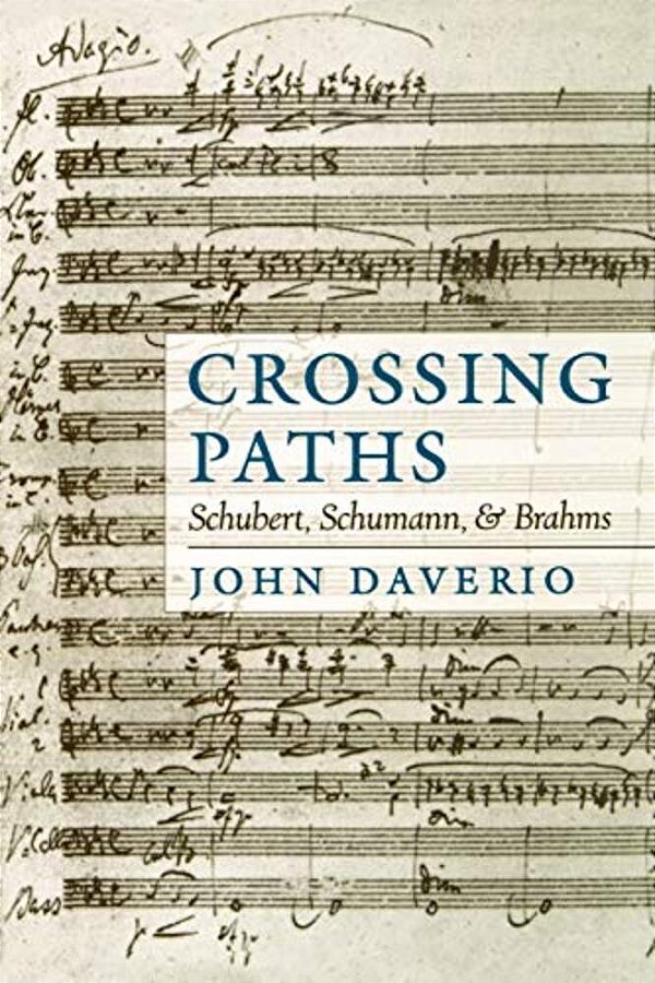 Crossing Paths: Schubert, Schumann, And Brahms-..