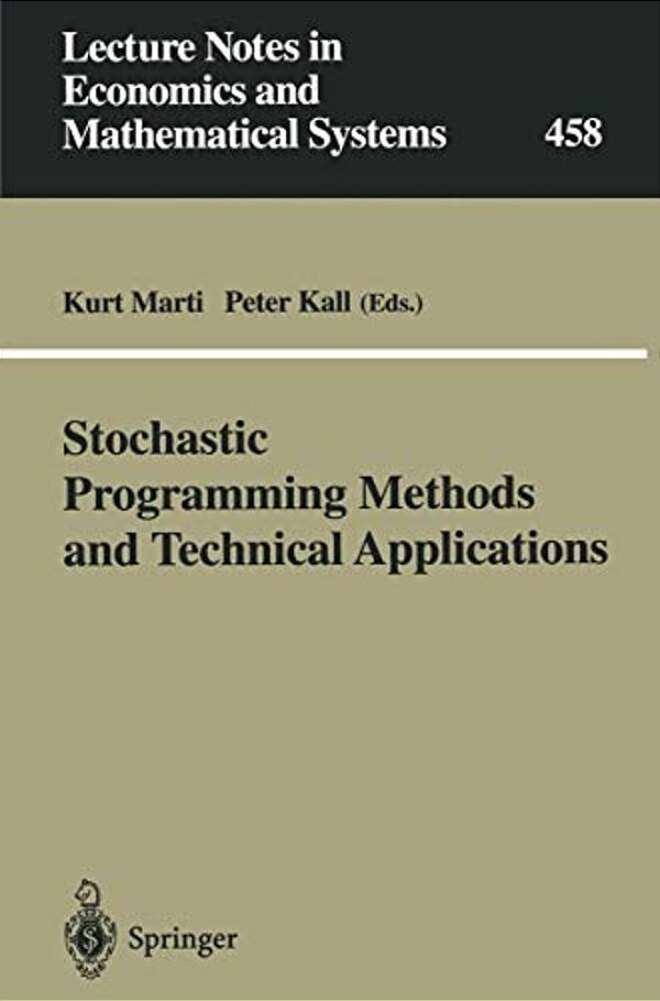 Stochastic Programming Methods And Technical Applications: Proceedings Of The 3RD Gamm/Ifip-Workshop On "Stochastic Optimization: Numerical Methods An-..