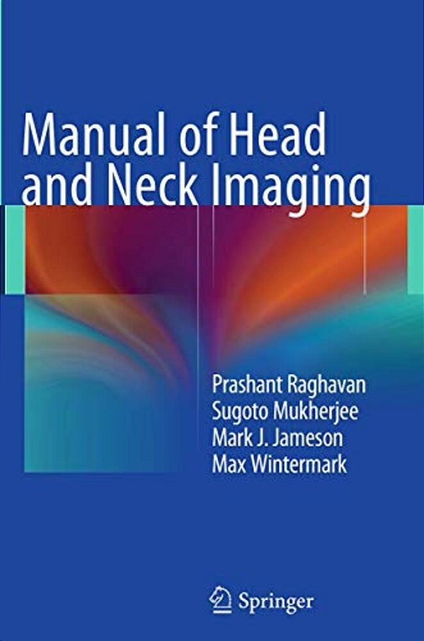 Manual Of Head And Neck Imaging-..