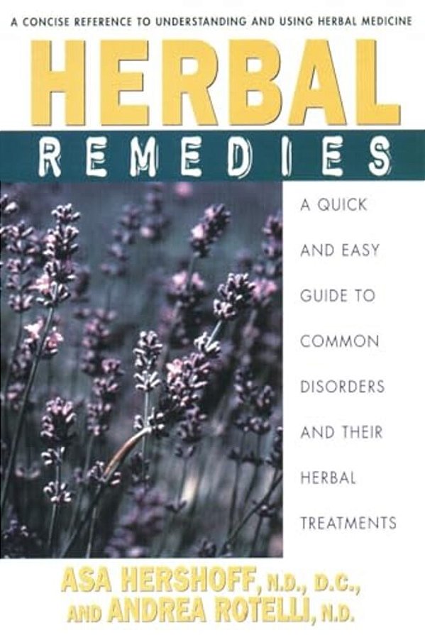 Herbal Remedies: A Quick And Easy Guide To Common Disorders And Their Herbal Remedies-..
