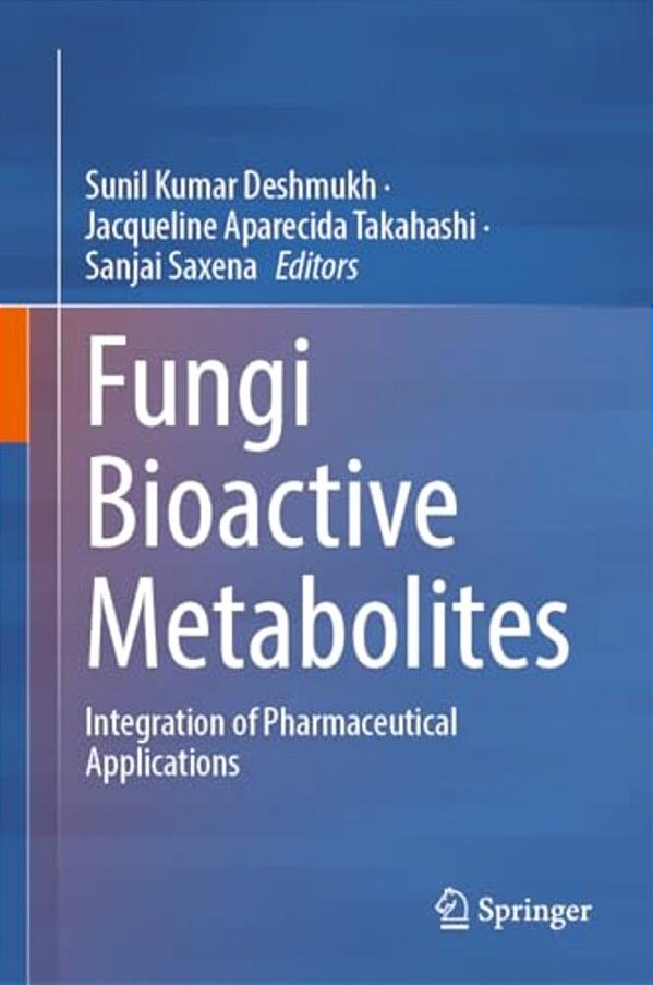 Fungi Bioactive Metabolites: Integration Of Pharmaceutical Applications-..