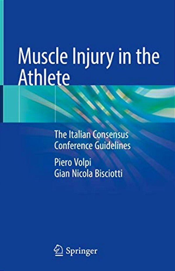 Muscle Injury In The Athlete: The Italian Consensus Conference Guidelines-..