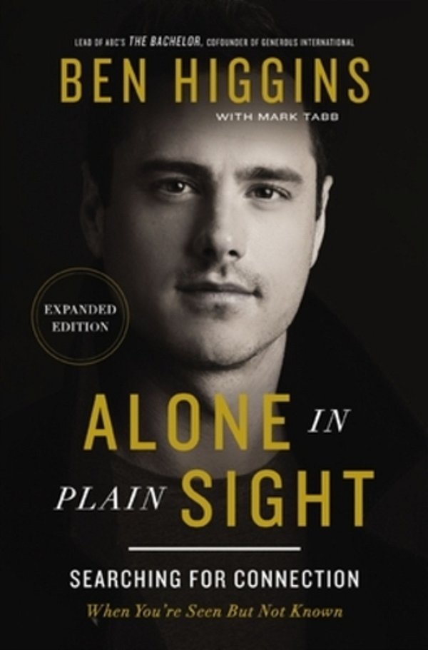 Alone In Plain Sight Expanded Edition: Searching For Connection When You'Re Seen But Not Known-..