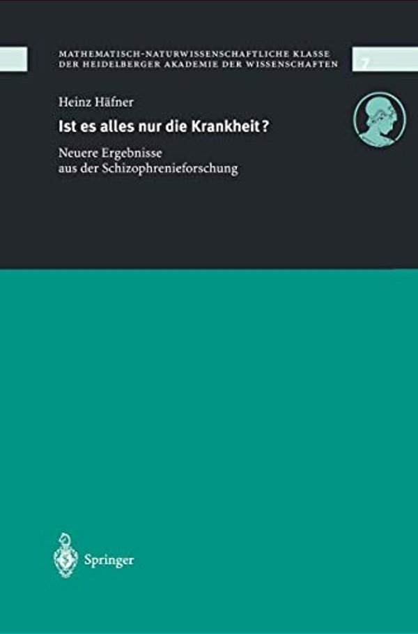 Ist ES Alles Nur Die Krankheit?: Neue Ergebnisse Aus Der Schizophrenieforschung-..