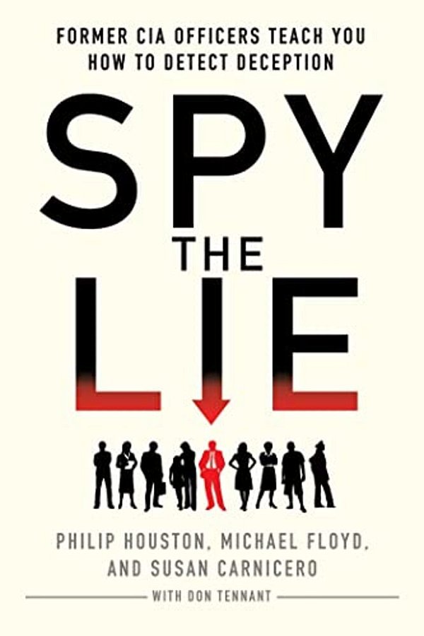 Spy The Lie: Former Cia Officers Teach You How To Detect Deception-..