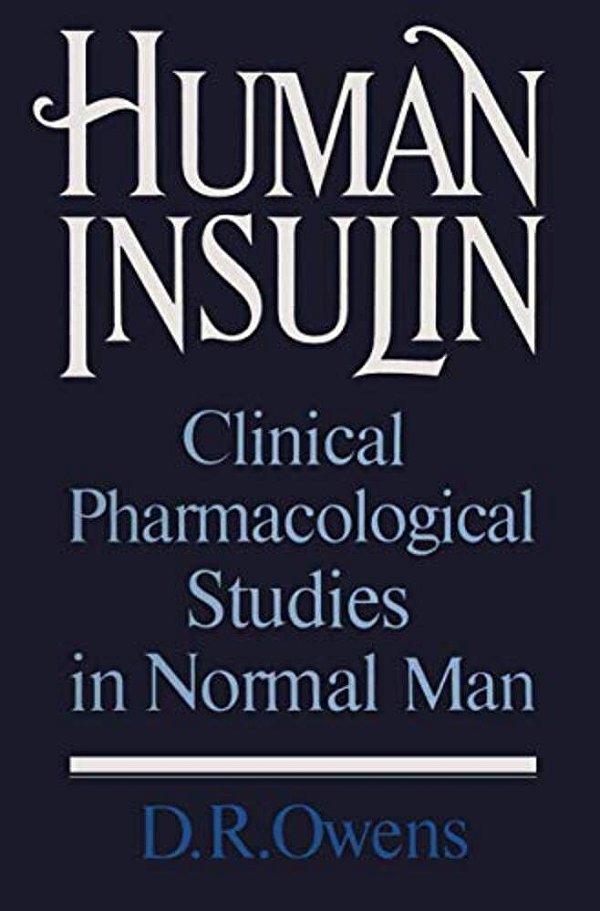 Human Insulin: Clinical Pharmacological Studies In Normal Man-..