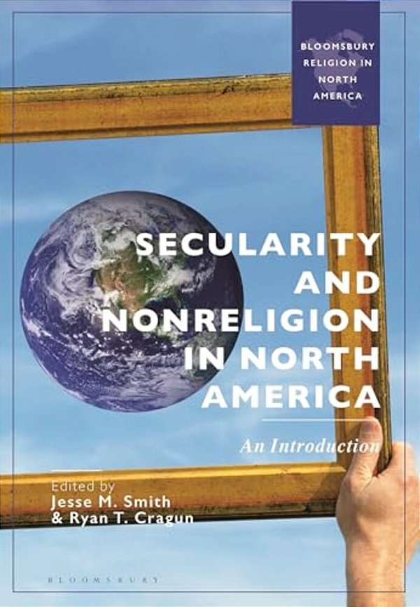 Secularity And Nonreligion In North America: An Introduction-..