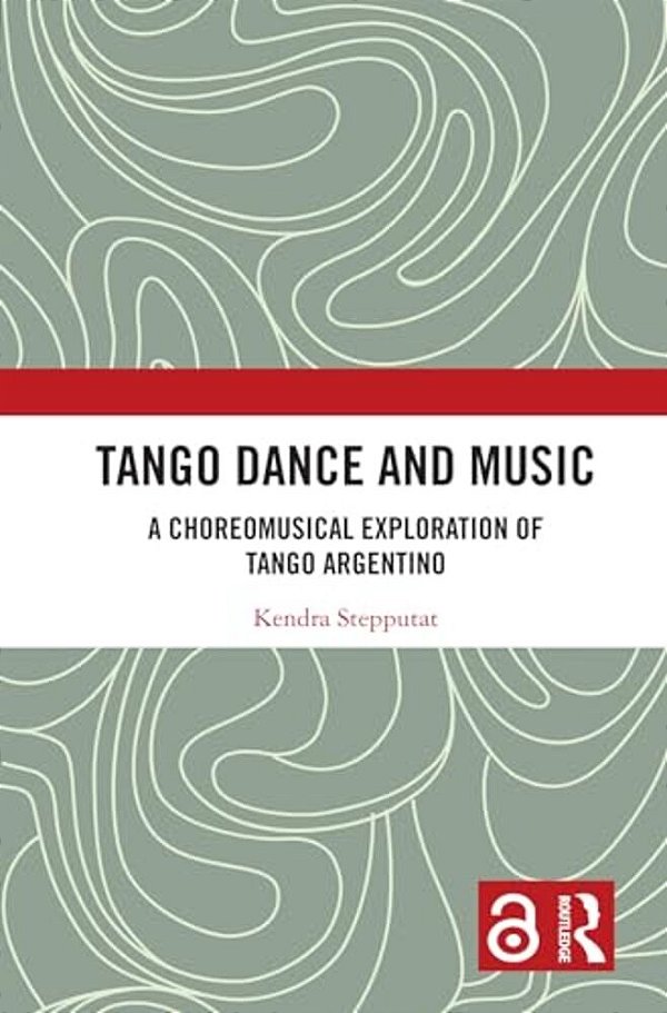 Tango Dance And Music: A Choreomusical Exploration Of Tango Argentino-..