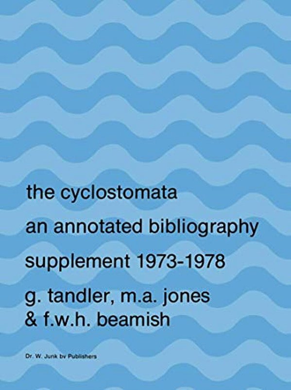 The Cyclostomata: An Annotated Bibliography-..