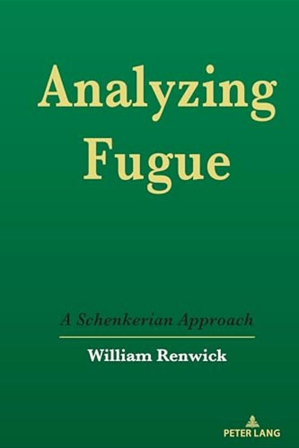 Analyzing Fugue: A Schenkerian Approach-..