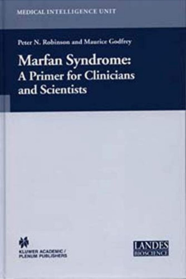 Marfan Syndrome: A Primer For Clinicians And Scientists-..