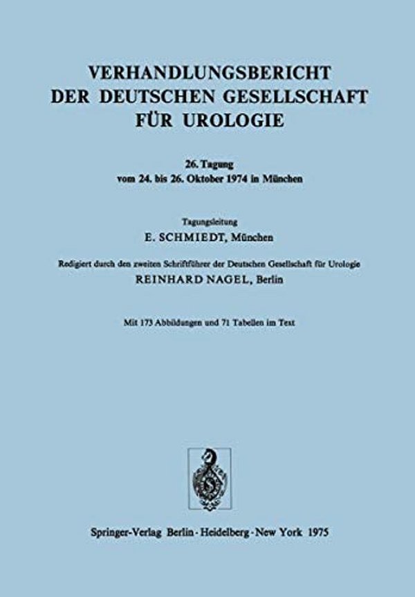 Verhandlungsbericht Der Deutschen Gesellschaft Für Urologie: Tagung Vom 24. Bis 26. Oktober 1974 In München-..