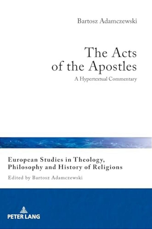 The Acts Of The Apostles: A Hypertextual Commentary-..