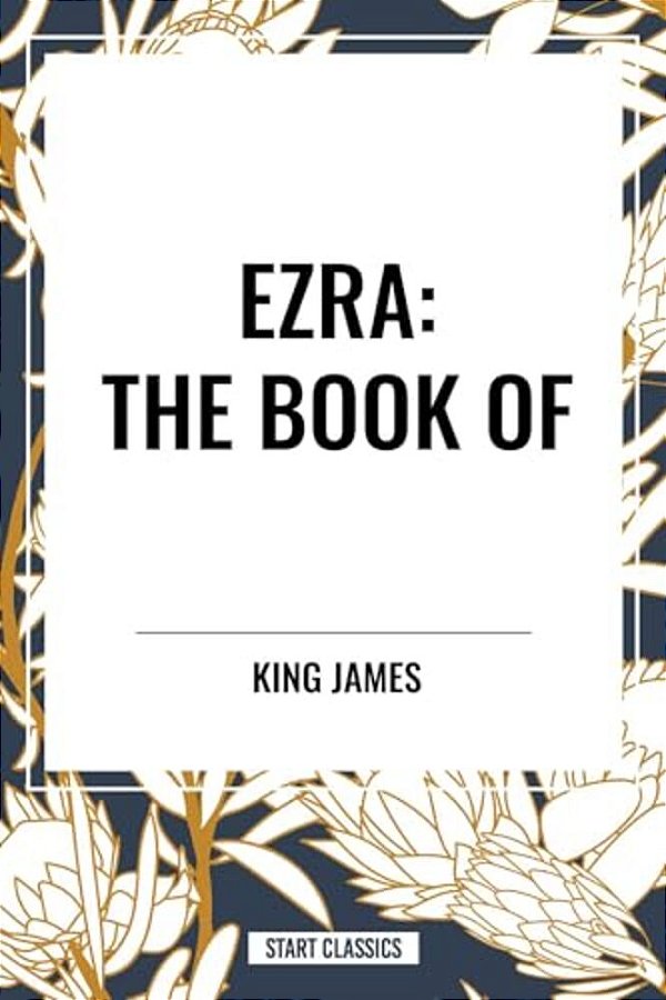 Ezra: The Book Of-..