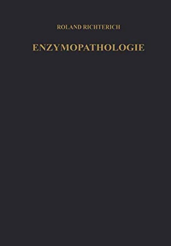 Enzymopathologie: Enzyme In Klinik Und Forschung-..