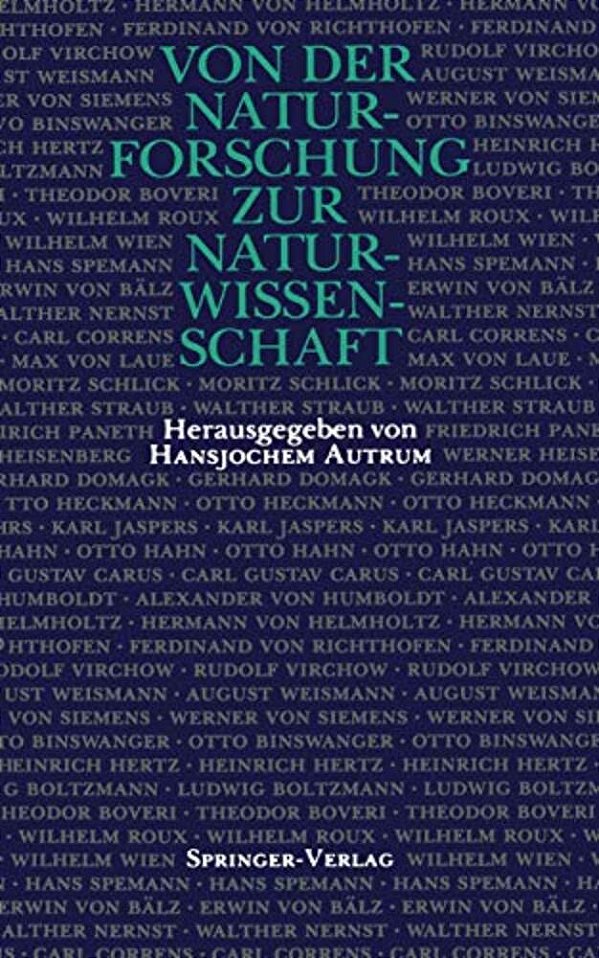 Von Der Naturforschung Zur Naturwissenschaft: Vorträge, Gehalten Auf Versammlungen Der Gesellschaft Deutscher Naturforscher Und Ärzte (1822-1958)-..