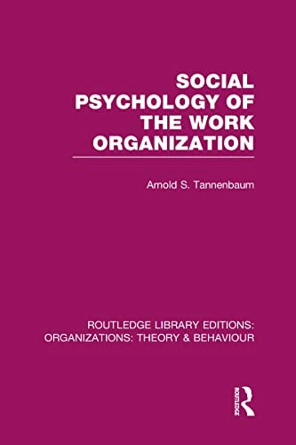 Social Psychology Of The Work Organization (Rle: Organizations)-..