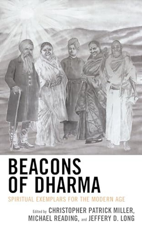 Beacons Of Dharma: Spiritual Exemplars For The Modern Age-..
