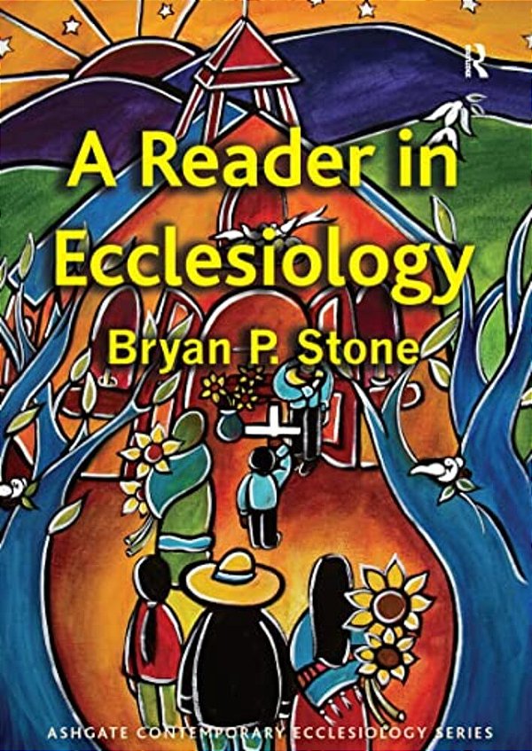 A Reader In Ecclesiology-..