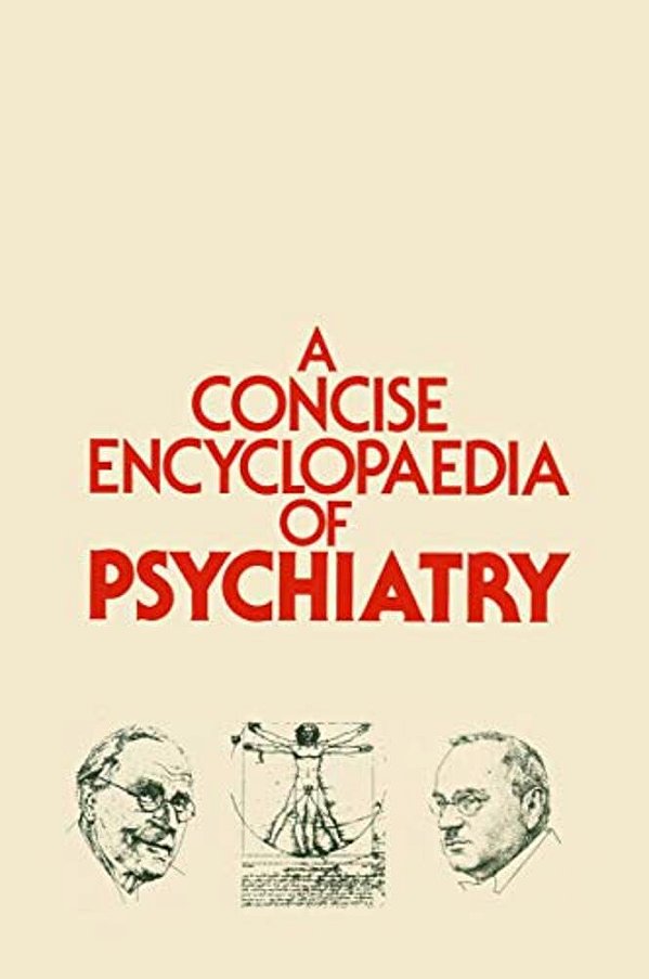 A Concise Encyclopaedia Of Psychiatry-..