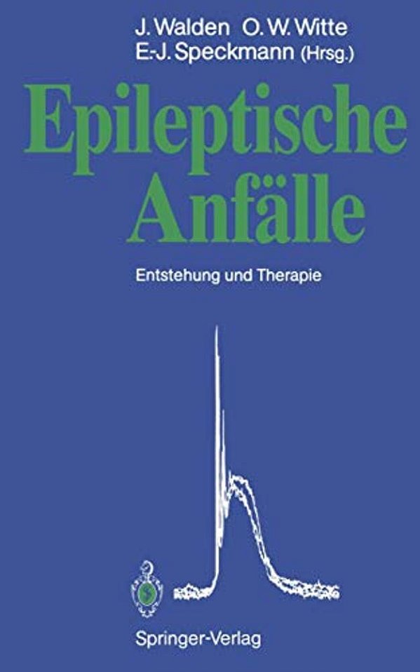 Epileptische Anfälle: Entstehung Und Therapie-..